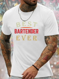 Men's T-Shirt Best Bartender Ever Lettering With Bold Contrasting Text On White Shirt