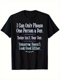 Men's T-Shirt I Can Only Please One Person Per Day Quote Shirt