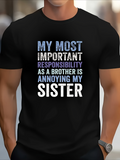 Men's T-Shirt My Most Important Responsibility As A Brother Annoying My Sister