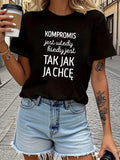 Women's T-Shirt Polish phrase "KOMPROMIS jest wtedy kiedy jest TAK JAK JA CHCĄ"