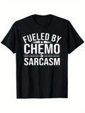 Men's T-Shirt Fueled By Chemo And Sarcasm Bold White Statement Typography T Shirt