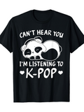 Men's T-Shirt Cant Hear You Im Listening To Kpop Cute Panda With Headphones Under Playful Lettering