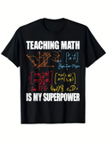 Men's T-Shirt Teaching Math Is My Superpower With Colorful Formulas And Chalkboard Effect T Shirt
