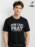 Men's T-Shirt How Can I Pray For You Today Bold Retro Lettering On Black Tshirt