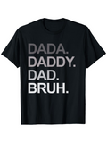 Men's T-Shirt Dada Daddy Dad Bruh Bold Lettering On Classic Black T Shirt