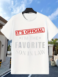 Men's T-Shirt Its Official Im The Favorite Son In Law Statement Tee