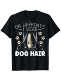 Men's T-Shirt On Weekdays I Wear Dog Hair With Scissors Clipper And Paw Prints T Shirt