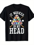Men's T-Shirt It Worked In My Head Colorful Billiard Balls Arranged In A Pool Triangle