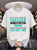 Men's T-Shirt Try Doing What Steve Told You To Do The First Time Succeed Quote