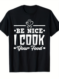 Men's T-Shirt Be Nice I Cook Your Food With Playful Kitchen Utensils On Black Shirt