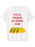 Men's T-Shirt Will Trade Sister For Juicy Ground Beef Lettuce Cheese Soft Shell Tacos
