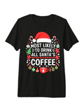 Men's T-Shirt Most Likely To Drink All Santas Coffee With Christmas Candy Canes And Ornaments Santa Hat