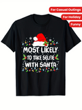 Men's T-Shirt Most Likely To Take Selfie With Santa Surrounded By Holiday Lights And Snowflakes Santa Hat
