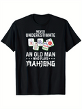 Men's T-Shirt Never Underestimate An Old Man Who Plays Mahjong With Classic Tiles