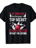 Men's T-Shirt My Bowling Technique Top Secret Among Scattered White Pins And Red Bowling Ball