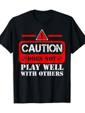 Men's T-Shirt Caution Does Not Play Well With Others Warning Sign Graphic T Shirt