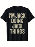 Men's T-Shirt Im Jack Doing Jack Things With Bold Block Lettering Black Tshirt