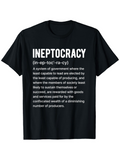 Men's T-Shirt Ineptocracy Satirical Political Definition White Bold Text Design