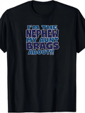 Men's T-Shirt Im The Nephew My Aunt Brags About Blue Layered Letters Statement Tee