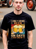 Men's T-Shirt I Only Drink Beer Bold Colorful Letters With Lively Beer Mugs Celebrating Together