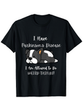 Men's T-Shirt I Have Parkinsons Disease Lying Cartoon Dog With Playful Bold Fonts Dog