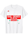 Men's T-Shirt Bail Denied Red Lettering For Arson North Pole Correctional Christmas T Shirt