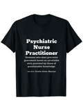 Men's T-Shirt Psychiatric Nurse Practitioner Humorous Job Description With Bold White Font Words