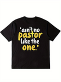 Men's T-Shirt Aint No Pastor Like The One Playful Bold Lettering T Shirt