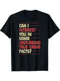 Men's T-Shirt Can I Interest You In Some Disturbing True Crime Facts Grunge Style Shirt