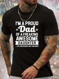 Men's T-Shirt Im A Proud Dad Of A Freaking Awesome Daughter Statement Bold Typeface Shirt