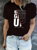 Women's T-Shirt Never Give Up Bold Motivational Lettering With Modern Contrast Typography