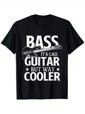 Men's T-Shirt Bass Its Like Guitar But Way Cooler With Five String Electric Musical Instrument Guitar