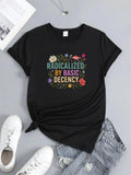 Women's T-Shirt Radicalized By Basic Decency Surrounded By Colorful Spring Garden Flowers