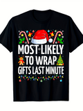 Men's T-Shirt Most Likely To Wrap Gifts Last Minute Festive Candy Canes With Santa Hat And Holiday Lights