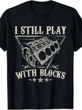 Men's T-Shirt I Still Play With Blocks Classic Engine Illustration With Industrial Motif