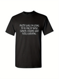 Men's T-Shirt Pretty Sure Im Going To Be One Of Those Senior Citizens Who Bitis Everyone Clean Bold Lettering Black Tshirt