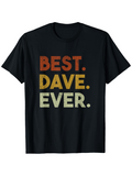 Men's T-Shirt Best Dave Ever Text On Vintage Distressed Retro Style Shirt