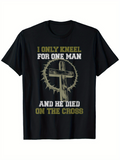 Men's T-Shirt I Only Kneel For One Man With Crown Of Thorns And Wooden Cross
