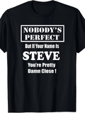 Men's T-Shirt Nobodys Perfect Bold White Letters With Playful Statement Steve T Shirt