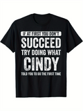 Men's T-Shirt If At First You Dont Succeed Try Doing What Cindy Told You Slogan T Shirt