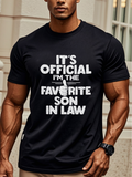 Men's T-Shirt Its Official Im The Favorite Son In Law Typography Statement T Shirt