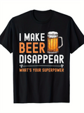 Men's T-Shirt I Make Beer Disappear With Frothy Mug And Playful Lettering Beer