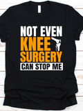 Men's T-Shirt Not Even Knee Surgery Can Stop Me Bold Motivational Lettering With Medical Diagram Knee