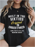 Women's T-Shirt Built In The Sixties Original And Unrestored Parts Still In Order Shirt