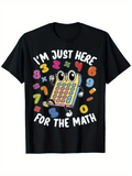 Men's T-Shirt Im Just Here For The Math Surrounded By Colorful Numbers And Smiling Cartoon Calculator