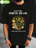 Men's T-Shirt She Said Darts Or Me Flaming Dartboard At Night Game
