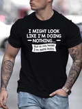 Men's T-Shirt I Might Look Like Im Doing Nothing Quite Busy In My Head T Shirt