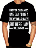 Men's T-Shirt Never Dreamed Funny Confidence Statement With Bold Text On Black T Shirt