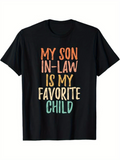 Men's T-Shirt My Son In Law Is My Favorite Child Playful Multicolored Lettering On Classic Short Sleeve T Shirt