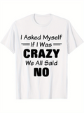 Men's T-Shirt I Asked Myself If I Was Crazy Bold Humorous Statement Among Minimalist Typography T Shirt